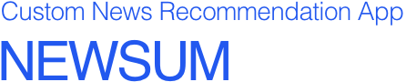 Custom News Recommendation App NEWSUM